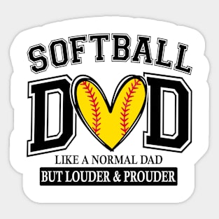 Softball Dad Like A Normal Dad But Louder And Prouder Sticker